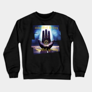 Mindful living, soulful Giving Crewneck Sweatshirt